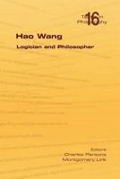 Hao Wang. Logician and Philosopher 1848900287 Book Cover