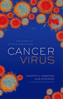 Cancer Virus: The Story of the Epstein-Barr Virus 0199653119 Book Cover