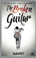 The Broken Guitar: A Tale of Two Friends 1648995586 Book Cover
