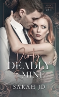 Dirty Deadly & Mine: A Dark Mafia Reverse Age Gap Stalker Romance 0975631217 Book Cover