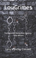 Lou Grimes: Tombstone Detective Agency - The Moors 1777169321 Book Cover