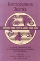 Rediscovering Justice: Awakening World Faiths to Address World Issues: An Interfaith Conference for Youth on the Fiftieth Anniversary of the Founding of the United Nations 0966405919 Book Cover