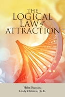 The Logical Law of Attraction 1982242418 Book Cover