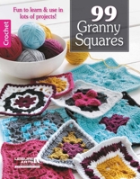 99 Granny Squares to Crochet (Leisure Arts #3078)