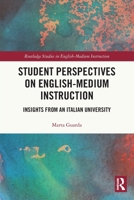 Student Perspectives on English-Medium Instruction: Insights from an Italian University 1032052600 Book Cover