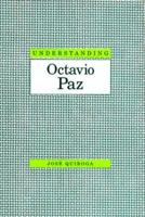 Understanding Octavio Paz (Understanding Modern European and Latin American Literature) 1570032637 Book Cover