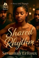 Shared Rhythm: A Music Love Triangle (Every Shade of Want) B0FHYWMGVV Book Cover