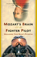 Mozart's Brain and the Fighter Pilot: Unleashing Your Brain's Potential 0609604457 Book Cover