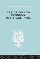 Tradition and Economy in Village India 041586836X Book Cover