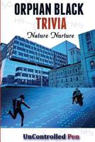Orphan Black Trivia (Nature Nurture) 1542796229 Book Cover