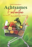 Achtsames Einkaufen: Der bewusste Weg zu nachhaltigem Konsum und einem erfüllten Leben B0C2S4D6P9 Book Cover