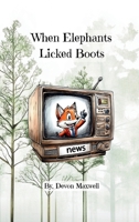 When Elephants Licked Boots B0F7Y5LS8D Book Cover