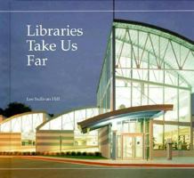 Libraries Take Us Far (Building Block Books) 1575050722 Book Cover
