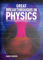 Great Breakthroughs in Physics : How the Story of Matter and its Motion Changed the World 1789508495 Book Cover