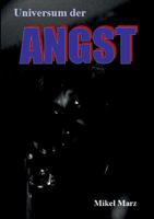 Universum der ANGST: Wie man Ängste verstehen lernt und loslassen kann! 373223259X Book Cover