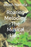 Roaring Melodies: The Musical Lion" B0CP9PH659 Book Cover