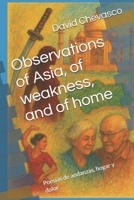 Observations of Asia, of weakness, and of home: Poesías de andanzas, hogar y dolor B0GC3J2P2Q Book Cover