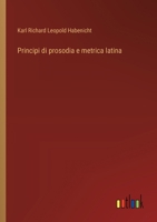 Principi di prosodia e metrica latina 3563239487 Book Cover