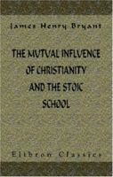 The Mutual Influence Of Christianity And The Stoic School 1022374400 Book Cover