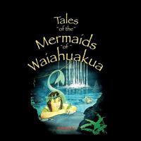 Tales of the Mermaids of Waiahuakua 1770675663 Book Cover