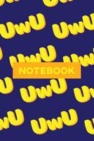 Notebook: UwU Cuteness Overload Yellow Orange Typography Meme 1091325154 Book Cover