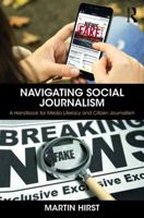 Navigating Social Journalism: A Handbook for Media Literacy and Citizen Journalism 1138225002 Book Cover
