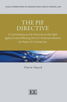 The PIF Directive: A Commentary on the Directive on the Fight against Fraud Affecting the EU's Financial Interests by Means of Criminal Law (Elgar ... in Transnational and EU Criminal Law series) 1035360969 Book Cover