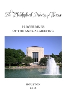 Philosophical Society of Texas, Proceedings of the Annual Meeting: 2016 B0HBS3YYSY Book Cover