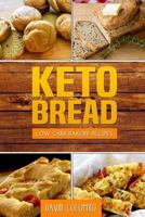 Keto Bread: Low Carb Bakery Recipes 1723998028 Book Cover