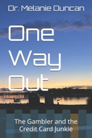 One Way Out: The Gambler and the Credit Card Junkie B0FMDY56R5 Book Cover