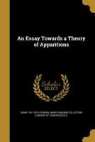 An Essay Towards a Theory of Apparitions 1145717608 Book Cover