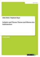 Subjekt und Thema. Thema und Rhema des Italienischen 365650699X Book Cover