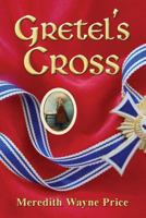 Gretel's Cross 099710970X Book Cover