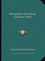 Monographie Der Gattung Callitriche (1864) 1279267577 Book Cover