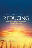 Reducing Unnecessary and Unjustifiable Human Suffering 1635751691 Book Cover