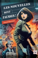 Les nouvelles sont fausses ! (French Edition) B0D2MRRNJG Book Cover