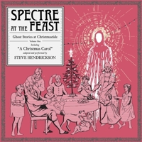 Spectre at the Feast: Ghost Stories at Christmastide: Volume One 1665024801 Book Cover
