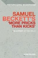 Samuel Beckett's 'More Pricks Than Kicks': In A Strait Of Two Wills 1472525728 Book Cover
