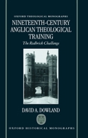 Nineteenth-Century Anglican Theological Training: The Redbrick Challenge (Oxford Theological Monographs) 0198269293 Book Cover