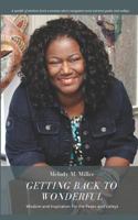 Getting Back To Wonderful: Wisdom and Inspiration For The Peaks and Valleys 1729130984 Book Cover