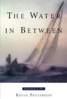 The Water In Between: A Journey at Sea 0385498845 Book Cover