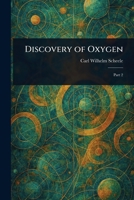 Discovery of Oxygen 1023132281 Book Cover