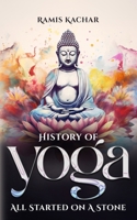History of Yoga: All Started on a Stone B0851MXWRP Book Cover