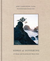 Songs of Suffering: 25 Hymns and Devotions for Weary Souls 1433576406 Book Cover