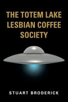 The Totem Lake Lesbian Coffee Society 1958892874 Book Cover