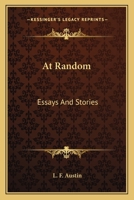 At Random; Essays and Stories 0548291845 Book Cover