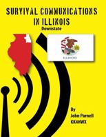 Survival Communications in Illinois: Downstate 1625120036 Book Cover