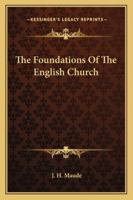 The Foundations of the English Church (Classic Reprint) 1162957875 Book Cover