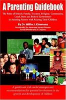 A Parenting Guidebook: The Roles of School, Family, Teachers, Religion, Community, Local, State and Federal Government in Assisting Parents W 1420813404 Book Cover