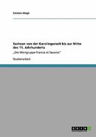 Sachsen von der Karolingerzeit bis zur Mitte des 11. Jahrhunderts: „Die Wortgruppe Francia et Saxonia" 3640286944 Book Cover